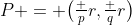 P = \bigl(\tfrac pr,\tfrac qr\bigr)