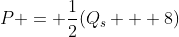 P = \frac{1}{2}(Q_s + 8)