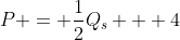 P = \frac{1}{2}Q_s + 4
