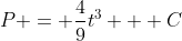 P = \frac{4}{9}t^3 + C