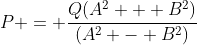 P = \frac{Q(A^2 + B^2)}{(A^2 - B^2)}