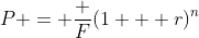 P = \frac F{(1 + r)^n}