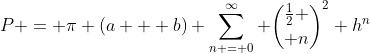 P = \pi (a + b) \sum_{n = 0}^\infty {\frac{1}{2} \choose n}^2 h^n