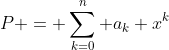 P = \sum_{k=0}^{n} a_k x^k