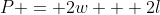 P = 2w + 2l