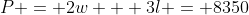 P = 2w + 3l = 8350