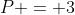 P = 3