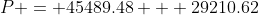 P = 45489.48 + 29210.62