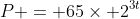 P = 65\times 2^{3t}