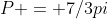 P = 7/3pi
