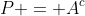 P = A^c