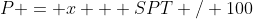 P = x + SPT / 100