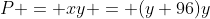 P = xy = (y+96)y
