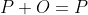 P+O=P