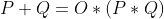 P+Q=O*(P*Q)