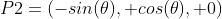 P2=(-sin(\theta), cos(\theta), 0)