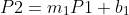 P2=m_1P1+b_1