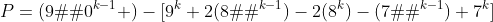 P=(9�10^{k-1} )-[9^k+2(8�9^{k-1})-2(8^k)-(7�8^{k-1})+7^k]