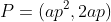 P=(ap^2,2ap)