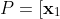 P=[\mathbf{x}_{1}\;\mathbf{y}_{1}\;\mathbf{z}_{49/33}].