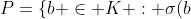 P=\{b \in K : \sigma(b) = b\}