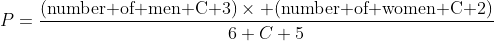 P=\frac{\text{(number of men C 3)}\times \text{(number of women C 2)}}{6 C 5}