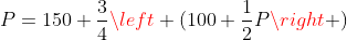 P=150+\frac{3}{4}\left (100+\frac{1}{2}P\right )