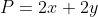 P=2x+2y