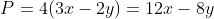 P=4(3x-2y)=12x-8y