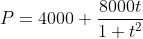 P=4000+\frac{8000t}{1+t^2}