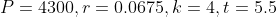 P=4300,r=0.0675,k=4,t=5.5