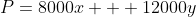 P=8000x + 12000y