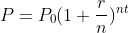 P=P_0(1+\frac{r}{n})^{nt}