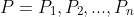 P=P_1,P_2,...,P_n