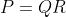 P=QR