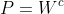 P=W^c