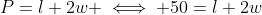 P=l+2w \iff 50=l+2w