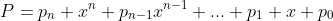 P=p_n x^n+p_{n-1}x^{n-1}+...+p_1 x+p_0