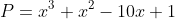 P=x^3+x^2-10x+1