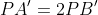 PA'=2PB'