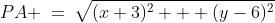PA \:=\:\sqrt{(x+3)^2 + (y-6)^2}