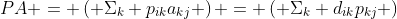 PA = \left( \Sigma_k p_{ik}a_{kj} \right) = \left( \Sigma_k d_{ik}p_{kj} \right)