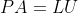 PA=LU