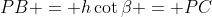 PB = h\cot\beta = PC