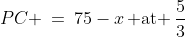 PC \:=\:75-x\,\text{ at }\,\frac{5}{3}