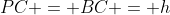 PC = BC = h
