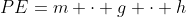 PE=m \cdot g \cdot h