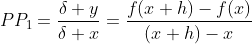 PP_{1}=\frac{\delta y}{\delta x}=\frac{f(x+h)-f(x)}{(x+h)-x}