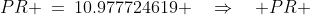 PR \:=\:10.977724619 \quad\Rightarrow\quad PR \;\approx\;10.98\text{ cm}