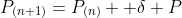 P_{(n+1)}=P_{(n)}+ \delta P